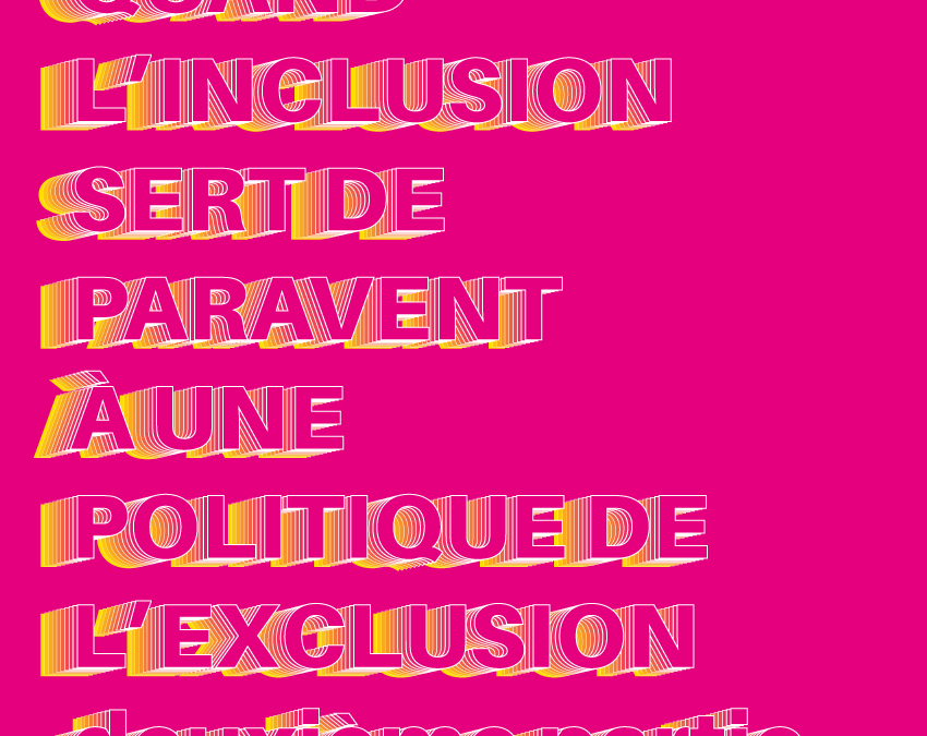 Quand l’inclusion sert de paravent à une politique de l’exclusion : 2e partie